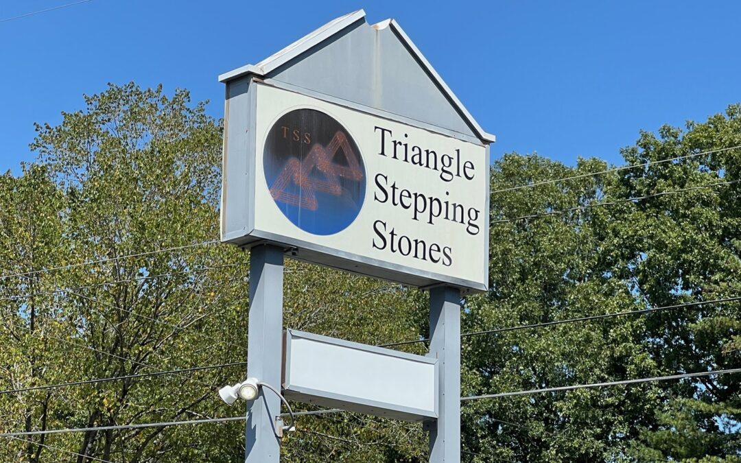 Triangle Stepping Stones' sign, representing one of WHF's newest grant recipients.